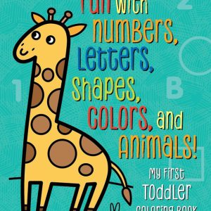 Fun with Numbers, Letters, Shapes, Colors, and Animals! (Kids Coloring Activity Books)